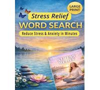 Stress Relief WORD SEARCH: Reduce Stress & Anxiety in Minutes | Large Print Puzzles for Adults & Seniors Total 129 Pages size 8.5 x 11 inches (SWEAR WORD SEARCH)