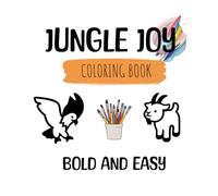 Stress Relieve Coloring Book Jungle Joy for Adults and Kids Bold and Easy: Easy-to-Color Designs for Calm and Creativity