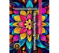Stress Relieving Mandala: Relaxing Mandala Patterns Adult Coloring Book 150 pages+100 peaceful Mindfulness notes