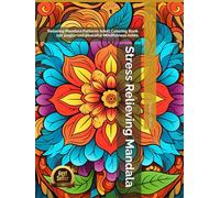 Stress Relieving Mandala: Relaxing Mandala Patterns Adult Coloring Book 150 pages+100 peaceful Mindfulness notes