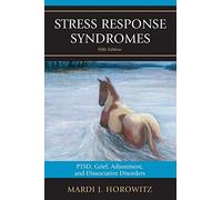 Stress Response Syndromes: Ptsd, Grief, Adjustment, And Dissociative Disorders