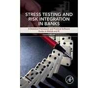 Stress Testing and Risk Integration in Banks: A Statistical Framework and Practical Software Guide (in Matlab and R)