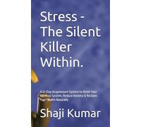 Stress - The Silent Killer Within.: A 21-Day Acupressure System to Reset Your Nervous System, Reduce Anxiety & Reclaim Your Health Naturally (HEALTH IN YOUR HANDS)