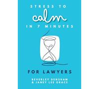 Stress to Calm in 7 Minutes for Lawyers