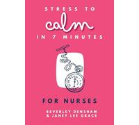 Stress to Calm in 7 Minutes for Nurses