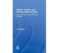Stress, Trauma, and Posttraumatic Growth: Social Context, Environment, and Identities