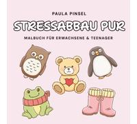 Stressabbau pur: Malbuch für Erwachsene und Teenager - Große & einfache Motive (Tiere, Landschaften, Blumen, Muster, niedlichen Dinge & mehr) - zum Ausmalen und Entspannen