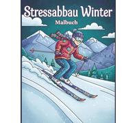 Stressabbau Winter Malbuch: Über 50 einfache und beruhigende Wintermotive im Großdruck zum Ausmalen für Erwachsene, Senioren und Kinder - für mehr Freude, Entspannung und kreative Auszeiten