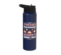 Stressed Backwards Desserts Baking with Family Hobby Baker Stainless Steel Insulated Water Bottle