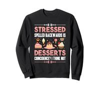 Stressed Backwards Desserts Baking With Family Hobby Baker Sweatshirt