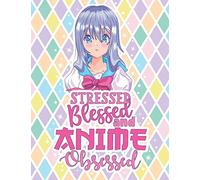 Stressed Blessed and Anime Obsessed: Anime Sketchbook | Large 8.5 x 11 Anime Drawing Pad | Manga Sketch Book with Blank Pages for Drawing, Sketching, ... Love Manga Japanese Art, Anime, and Kawaii