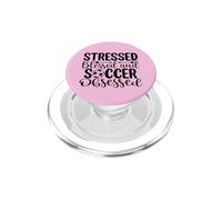 Stressed Blessed And Soccer Obsessed Tournament Season Mom PopSockets PopGrip for MagSafe