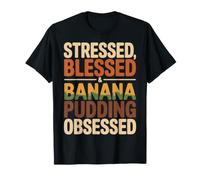 Stressed Blessed Banana Pudding Obsessed Design T-Shirt