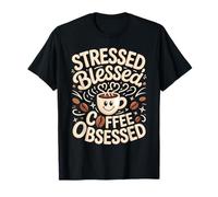 Stressed Blessed Coffee Obsessed Funny Caffeine T-Shirt