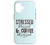 STRESSED, BLESSED & COFFEE OBSESSED Mom Meme Case for iPhone 16