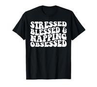 Stressed Blessed Napping Obsessed Sleeping Champ Lazy Friend T-Shirt