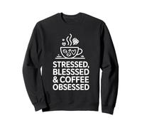 Stressed Blesssed & Coffee Obsessed Sweatshirt