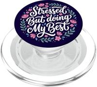 Stressed But Doing My Best | Funny Anxious Stress Sarcasm PopSockets PopGrip for MagSafe