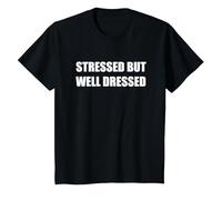 Stressed But Well Dressed T-Shirt, Kids, Black, 2 Years