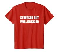 Stressed But Well Dressed T-Shirt, Kids, Red, 10 Years