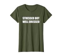 Stressed but Well Dressed T-Shirt, Women, Olive Green, X-Small