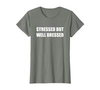 Stressed but Well Dressed T-Shirt, Women, Olive Heather, X-Small