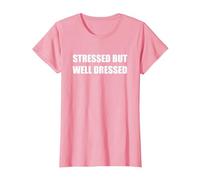 Stressed but Well Dressed T-Shirt, Women, Pink, Medium