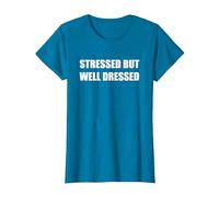 Stressed but Well Dressed T-Shirt, Women, Sapphire Blue, Large
