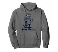 Stressed Cat "Too Much" Funny Anti Social Coffee Meme Pullover Hoodie