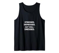 Stressed Depressed But Well Dressed Tank Top