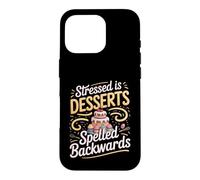 Stressed Is Desserts Spelled Backwards Baking Baker Cake Case for iPhone 16 Pro