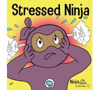 Stressed Ninja: A Children's Book About Coping with Stress and Anxiety: 30 (Ninja Life Hacks)