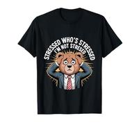 Stressed Who's Stressed I'm Not Stressed - T-Shirt