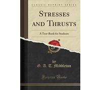 Stresses and Thrusts: A Text-Book for Students (Classic Reprint)