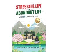 Stressful Life vs Abundant Life: Yoga in a Samurai Way
