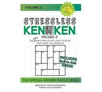 Stressless KenKen: 200 More Mind-stimulating Logic Puzzles That Make You Smarter