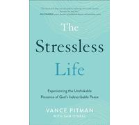 Stressless Life: Experiencing the Unshakable Presence of God's Indescribable Peace