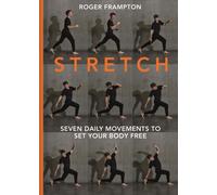 STRETCH : 7 Daily Movements to Set Your Body Free