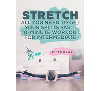Stretch. All you need to get your splits fast. 30-Minute Workout for Intermediate.