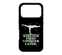 STRETCH FIRST CONQUER LATER. Case for iPhone 17 Pro