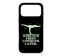 STRETCH FIRST CONQUER LATER. Case for iPhone 17 Pro Max