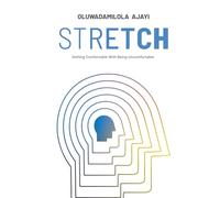 STRETCH: Getting Comfortable With Being Uncomfortable