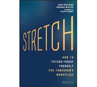 Stretch: How to Future-Proof Yourself for Tomorrow's Workplace