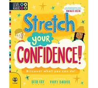Stretch Your Confidence: Discover what you can do! (Level Headers): 1