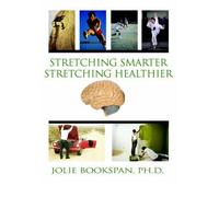 [ STRETCHING SMARTER STRETCHING HEALTHIER ] by Bookspan, Jolie ( Author) Jun-2005 [ Paperback ]