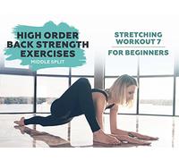 Stretching Workout 7 for Beginners - High Order Back strength exercises. Middle Split.