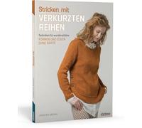 Stricken mit verkürzten Reihen: Techniken für wunderschöne Formen und Ecken ohne Nähte