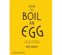 Strickland, Fiona - How to Boil an Egg: A Cookbook