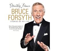 Strictly Bruce: Stories Of My Life