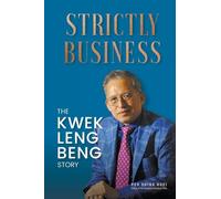 Strictly Business: The Kwek Leng Beng Story